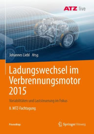 Title: Ladungswechsel im Verbrennungsmotor 2015: Variabilitï¿½ten und Laststeuerung im Fokus 8. MTZ-Fachtagung, Author: Johannes Liebl