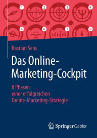 Title: Das Online-Marketing-Cockpit: 8 Phasen einer erfolgreichen Online-Marketing-Strategie, Author: Bastian Sens