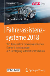 Title: Fahrerassistenzsysteme 2018: Von der Assistenz zum automatisierten Fahren 4. Internationale ATZ-Fachtagung Automatisiertes Fahren, Author: Torsten Bertram