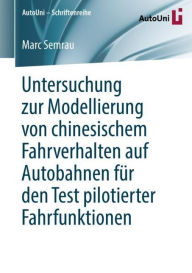Title: Untersuchung zur Modellierung von chinesischem Fahrverhalten auf Autobahnen fï¿½r den Test pilotierter Fahrfunktionen, Author: Marc Semrau