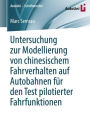 Untersuchung zur Modellierung von chinesischem Fahrverhalten auf Autobahnen fï¿½r den Test pilotierter Fahrfunktionen