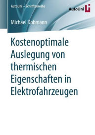 Title: Kostenoptimale Auslegung von thermischen Eigenschaften in Elektrofahrzeugen, Author: Michael Dobmann
