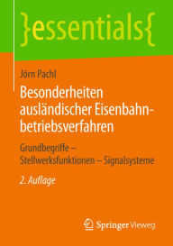 Title: Besonderheiten ausländischer Eisenbahnbetriebsverfahren: Grundbegriffe - Stellwerksfunktionen - Signalsysteme, Author: Jörn Pachl