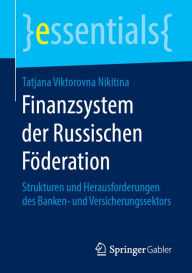 Title: Finanzsystem der Russischen Föderation: Strukturen und Herausforderungen des Banken- und Versicherungssektors, Author: Tatjana Viktorovna Nikitina