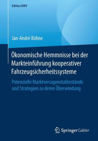 Title: ï¿½konomische Hemmnisse bei der Markteinfï¿½hrung kooperativer Fahrzeugsicherheitssysteme: Potenzielle Marktversagenstatbestï¿½nde und Strategien zu deren ï¿½berwindung, Author: Jan-Andrï Bïhne