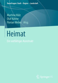Title: Heimat: Ein vielfältiges Konstrukt, Author: Martina Hülz