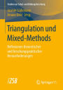 Triangulation und Mixed-Methods: Reflexionen theoretischer und forschungspraktischer Herausforderungen