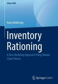 Title: Inventory Rationing: A New Modeling Approach Using Markov Chain Theory, Author: Karin Mïllering