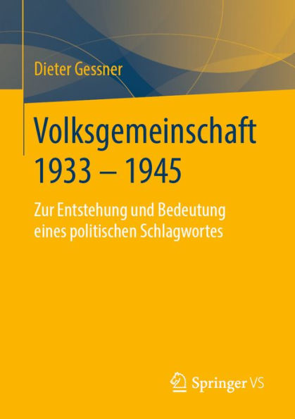 Volksgemeinschaft 1933 - 1945: Zur Entstehung und Bedeutung eines politischen Schlagwortes