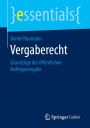 Vergaberecht: Grundzüge der öffentlichen Auftragsvergabe