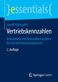 Title: Vertriebskennzahlen: Kennzahlen und Kennzahlensysteme für das Vertriebsmanagement, Author: Jörg B. Kühnapfel