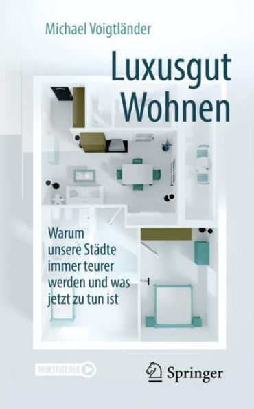 Luxusgut Wohnen: Warum unsere Stï¿½dte immer teurer werden und was jetzt zu tun ist