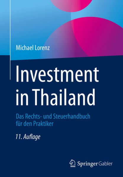 Investment in Thailand: Das Rechts- und Steuerhandbuch für den Praktiker