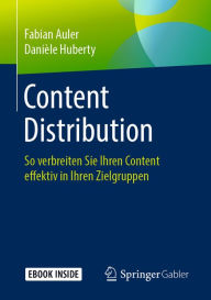 Title: Content Distribution: So verbreiten Sie Ihren Content effektiv in Ihren Zielgruppen, Author: Fabian Auler