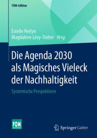 Title: Die Agenda 2030 als Magisches Vieleck der Nachhaltigkeit: Systemische Perspektiven, Author: Estelle Herlyn