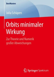 Title: Orbits minimaler Wirkung: Zur Theorie und Numerik groï¿½er Abweichungen, Author: Julia Schïpers