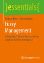 Fuzzy Management: Trilogie Teil II: Einsatz der unscharfen Logik fï¿½r Business Intelligence