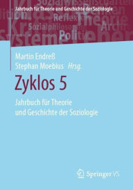 Title: Zyklos 5: Jahrbuch fï¿½r Theorie und Geschichte der Soziologie, Author: Martin Endreï