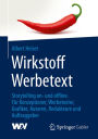 Wirkstoff Werbetext: Storytelling on- und offline. Für Konzeptioner, Werbetexter, Grafiker, Autoren, Redakteure und Auftraggeber