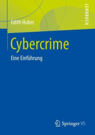 Title: Cybercrime: Eine Einführung, Author: Edith Huber