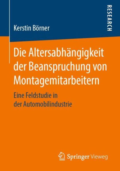 Die Altersabhï¿½ngigkeit der Beanspruchung von Montagemitarbeitern: Eine Feldstudie in der Automobilindustrie
