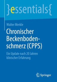 Title: Chronischer Beckenbodenschmerz (CPPS): Ein Update nach 20 Jahren klinischer Erfahrung, Author: Walter Merkle