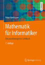 Mathematik fï¿½r Informatiker: Ein praxisbezogenes Lehrbuch