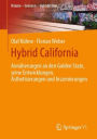 Hybrid California: Annï¿½herungen an den Golden State, seine Entwicklungen, ï¿½sthetisierungen und Inszenierungen