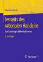 Jenseits des rationalen Handelns: Zur Soziologie Vilfredo Paretos / Edition 2