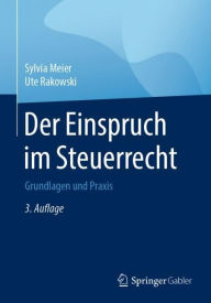 Title: Der Einspruch im Steuerrecht: Grundlagen und Praxis / Edition 3, Author: Sylvia Meier