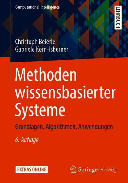Methoden wissensbasierter Systeme: Grundlagen, Algorithmen, Anwendungen