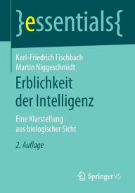 Title: Erblichkeit der Intelligenz: Eine Klarstellung aus biologischer Sicht, Author: Karl-Friedrich Fischbach