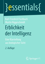 Title: Erblichkeit der Intelligenz: Eine Klarstellung aus biologischer Sicht, Author: Karl-Friedrich Fischbach