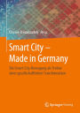 Smart City - Made in Germany: Die Smart-City-Bewegung als Treiber einer gesellschaftlichen Transformation