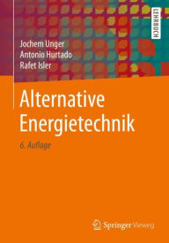 Title: Alternative Energietechnik / Edition 6, Author: Jochem Unger