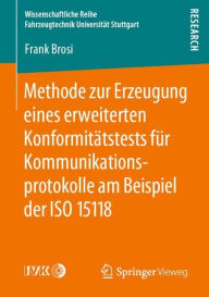Title: Methode zur Erzeugung eines erweiterten Konformitï¿½tstests fï¿½r Kommunikationsprotokolle am Beispiel der ISO 15118, Author: Frank Brosi