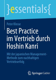 Title: Best Practice im Vertrieb durch Hoshin Kanri: Mit der japanischen Management-Methode zum nachhaltigen Vertriebserfolg, Author: Peter Klesse