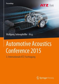 Title: Automotive Acoustics Conference 2015: 3. Internationale ATZ-Fachtagung, Author: Wolfgang Siebenpfeiffer