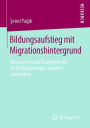 Bildungsaufstieg mit Migrationshintergrund: Ressourcen und Strategien der tï¿½rkischstï¿½mmigen zweiten Generation