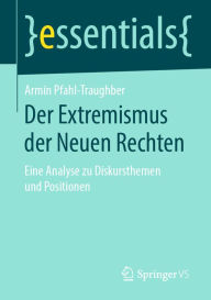 Title: Der Extremismus der Neuen Rechten: Eine Analyse zu Diskursthemen und Positionen, Author: Armin Pfahl-Traughber