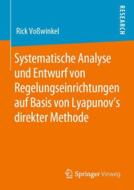 Title: Systematische Analyse und Entwurf von Regelungseinrichtungen auf Basis von Lyapunov's direkter Methode, Author: Rick Voïwinkel