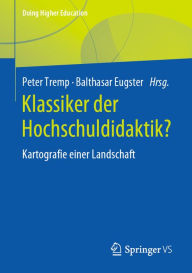 Title: Klassiker der Hochschuldidaktik?: Kartografie einer Landschaft, Author: Peter Tremp