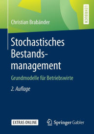 Title: Stochastisches Bestandsmanagement: Grundmodelle fï¿½r Betriebswirte / Edition 2, Author: Christian Brabïnder