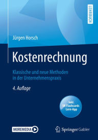Title: Kostenrechnung: Klassische und neue Methoden in der Unternehmenspraxis, Author: Jürgen Horsch
