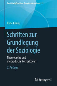 Title: Schriften zur Grundlegung der Soziologie: Theoretische und methodische Perspektiven / Edition 2, Author: Renï Kïnig