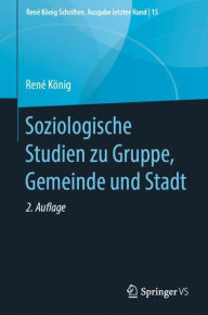 Title: Soziologische Studien zu Gruppe, Gemeinde und Stadt / Edition 2, Author: Renï Kïnig