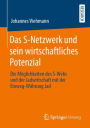 Das S-Netzwerk und sein wirtschaftliches Potenzial: Die Mï¿½glichkeiten des S-Webs und der Jadwirtschaft mit der Einweg-Wï¿½hrung Jad