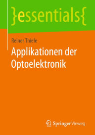 Title: Applikationen der Optoelektronik, Author: Reiner Thiele