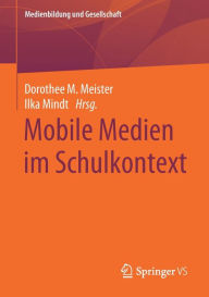 Title: Mobile Medien im Schulkontext, Author: Dorothee M. Meister