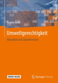 Title: Umweltgerechtigkeit: Aktualität und Zukunftsvision, Author: Regine Grafe